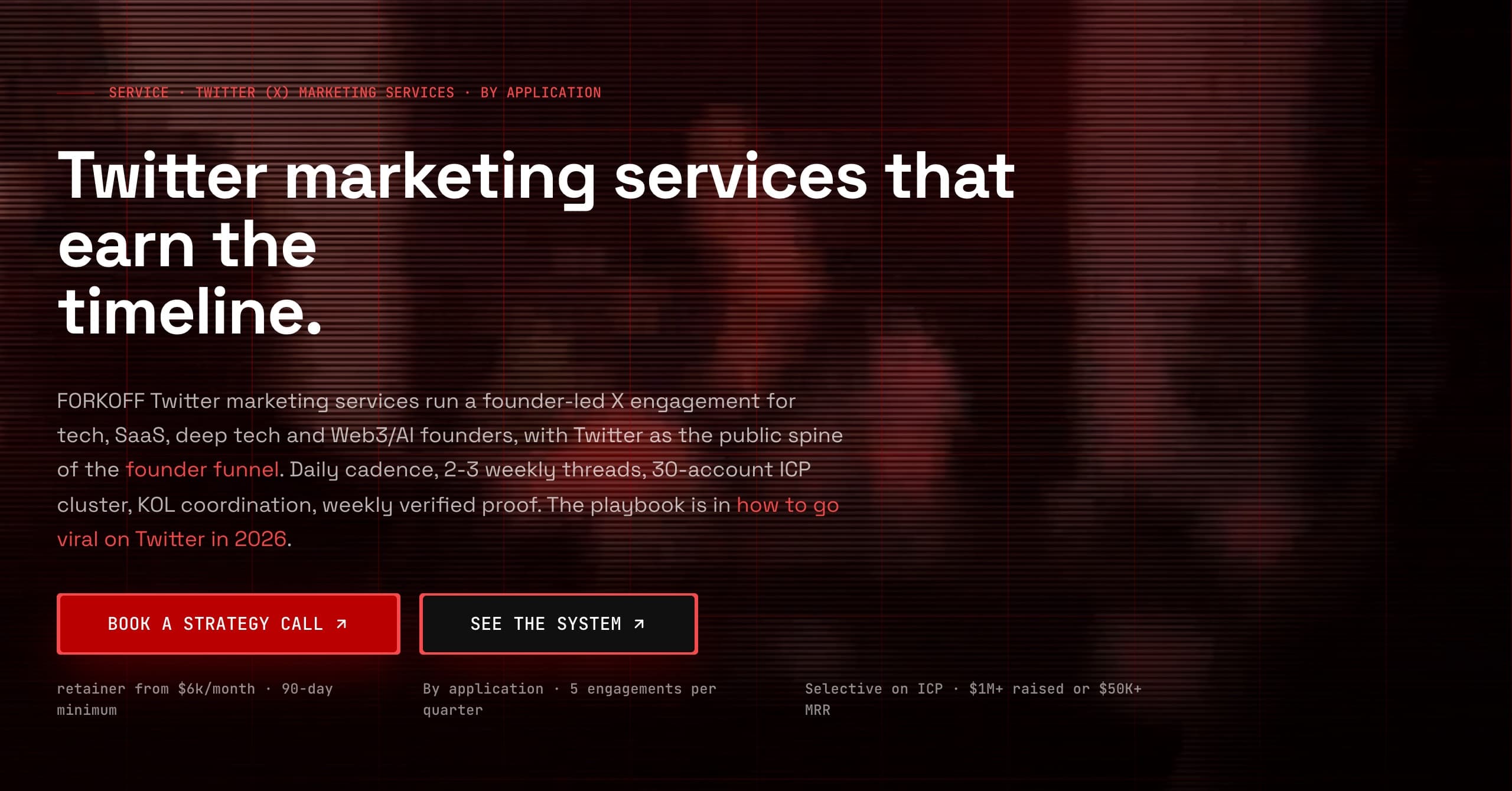FORKOFF’s Twitter marketing services page: “Twitter marketing services that earn the timeline.”, a line on daily cadence, 2–3 weekly threads and a 30-account ICP cluster, and under the buttons: “retainer from $6k/month · 90-day minimum”, “By application · 5 engagements per quarter”, “Selective on ICP · $1M+ raised or $50K+ MRR”.
