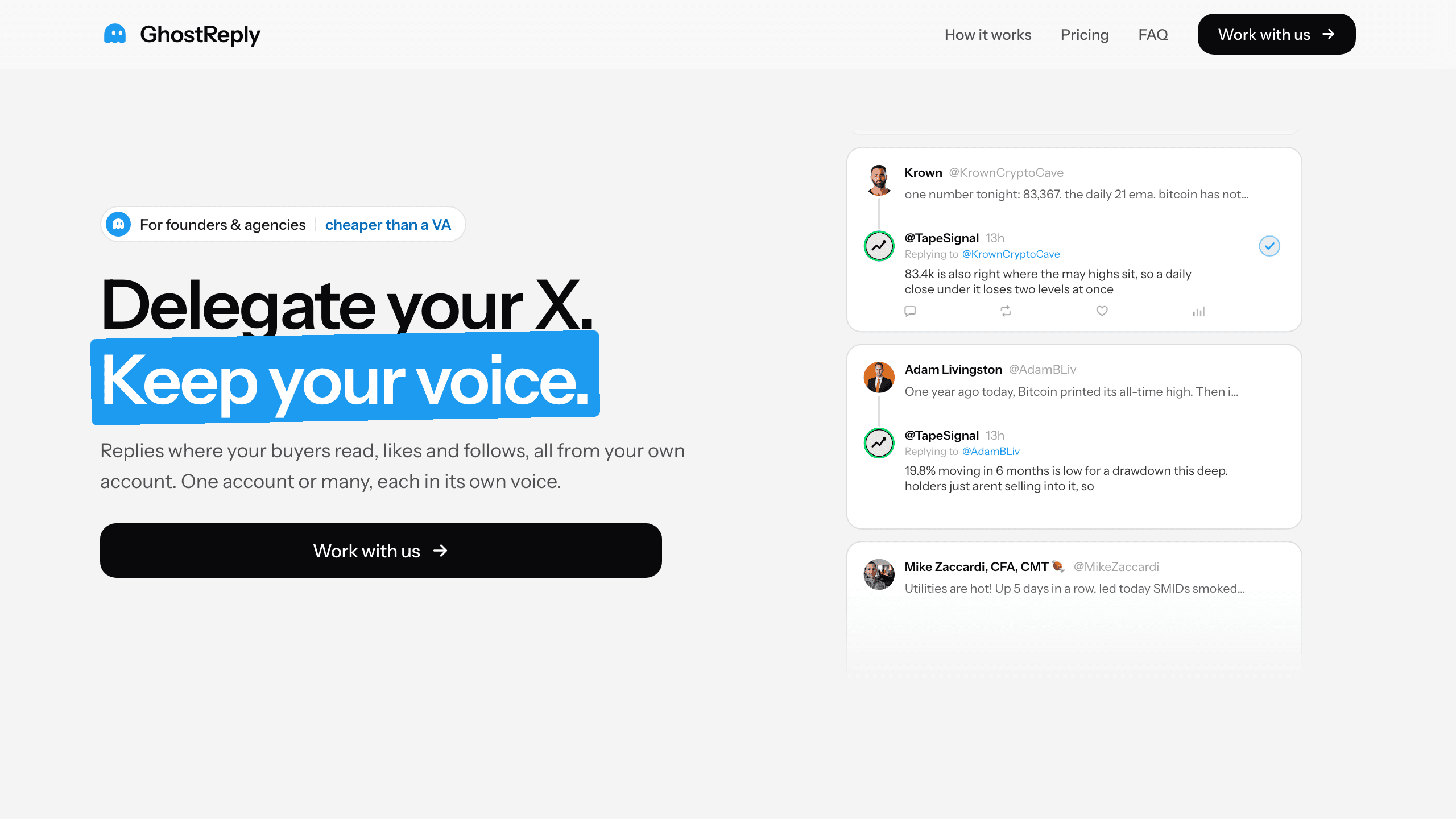 GhostReply homepage: the GhostReply wordmark and a menu with How it works, Pricing, FAQ and a Work with us button; a badge reading “For founders & agencies” beside “cheaper than a VA”; the headline “Delegate your X. Keep your voice.”; the line “Replies where your buyers read, likes and follows, all from your own account. One account or many, each in its own voice.”; a Work with us button; and on the right, replies from @TapeSignal under posts by @KrownCryptoCave and @AdamBLiv, with the top of a third post below them.